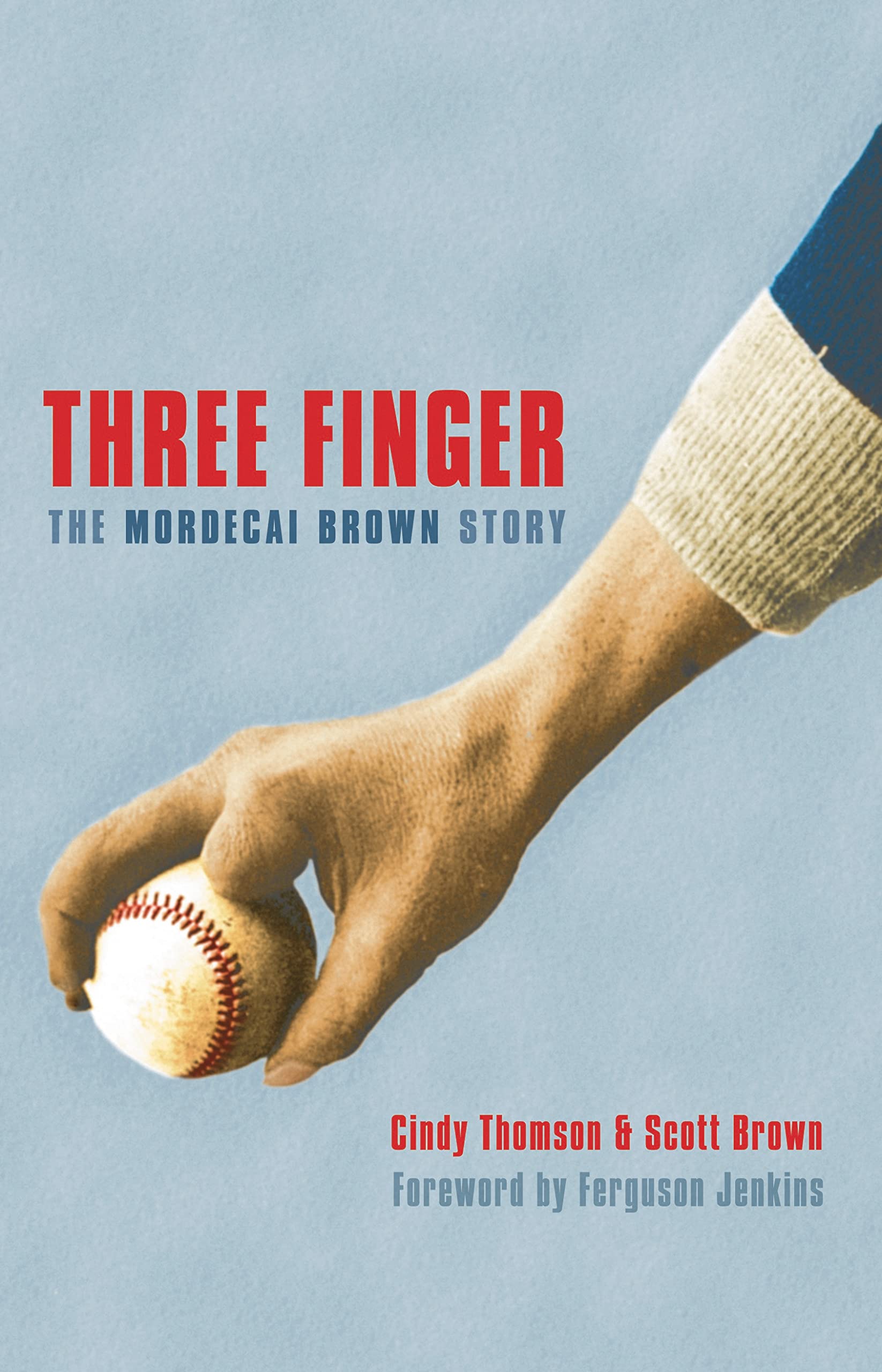 Three Finger: The Mordecai Brown Story,New