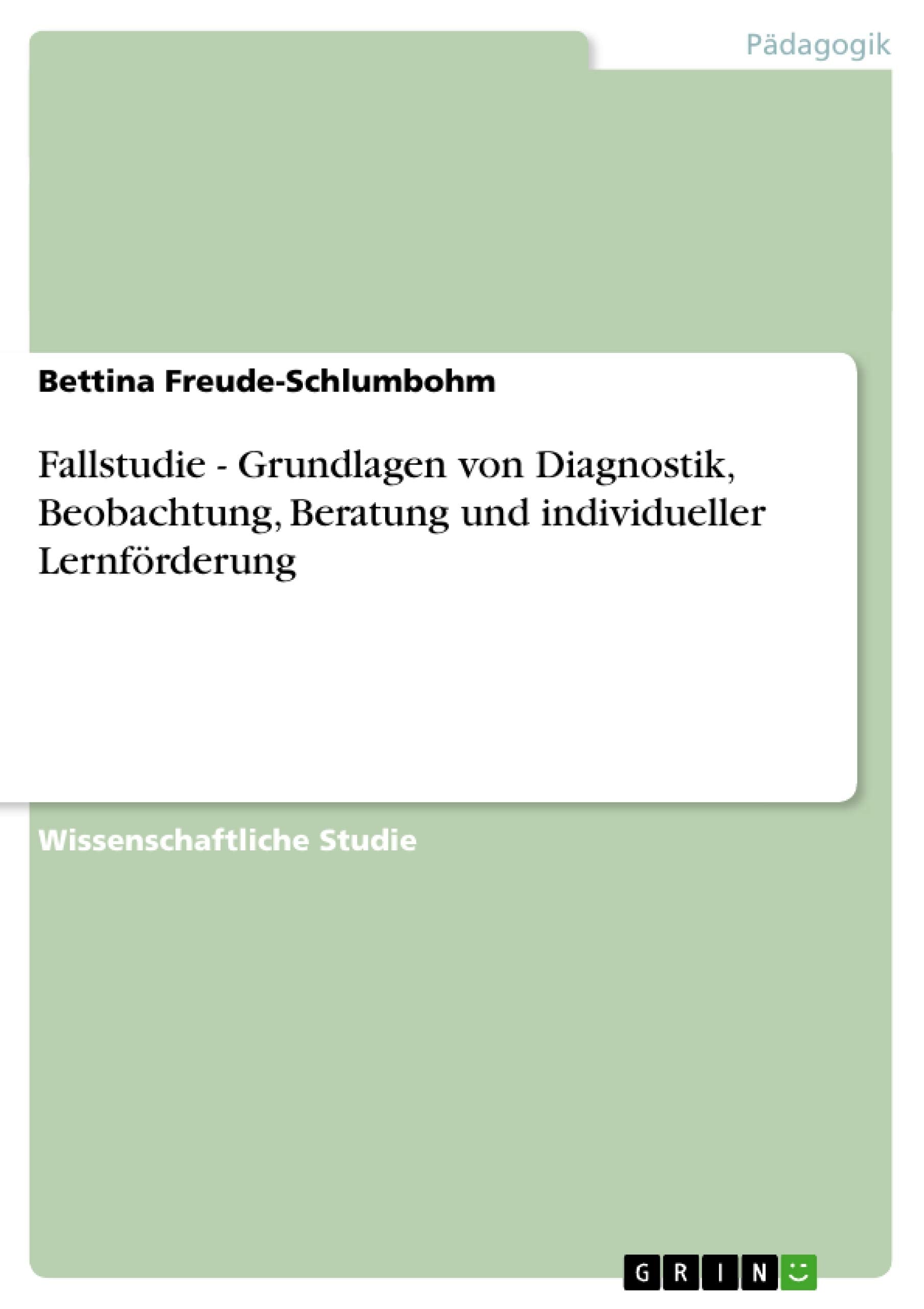 Fallstudie  Grundlagen von Diagnostik, Beobachtung, Beratung und individueller Lernfrderung (German Edition),Used