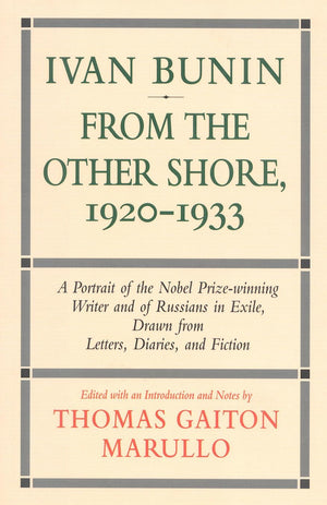 Ivan Bunin: From the Other Shore, 19201933: A Portrait from Letters, Diaries, and Fiction,Used