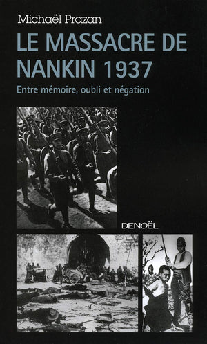 Le Massacre de Nankin 1937: Entre mmoire, oubli et ngation,Used
