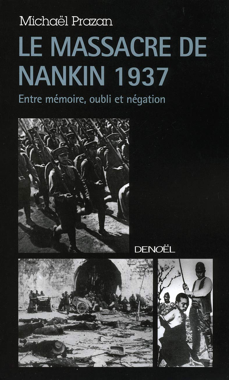 Le Massacre de Nankin 1937: Entre mmoire, oubli et ngation,Used