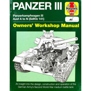 Panzer Iii: Panzerkampfwagen Iii Ausf. A To N (Sdkfz 141) (Owners' Workshop Manual)-used