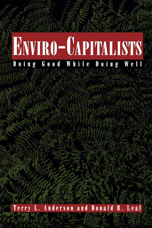 Envirocapitalists: Doing Good While Doing Well (The Political Economy Forum),Used