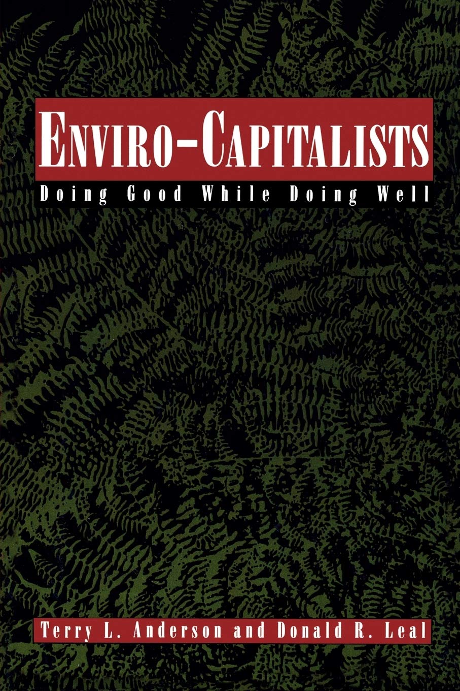 Envirocapitalists: Doing Good While Doing Well (The Political Economy Forum),Used