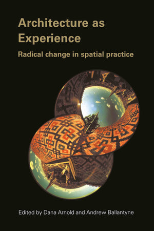 Architecture as Experience: Radical Change in Spatial Practice,Used