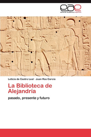 La Biblioteca de Alejandra: pasado, presente y futuro (Spanish Edition),Used