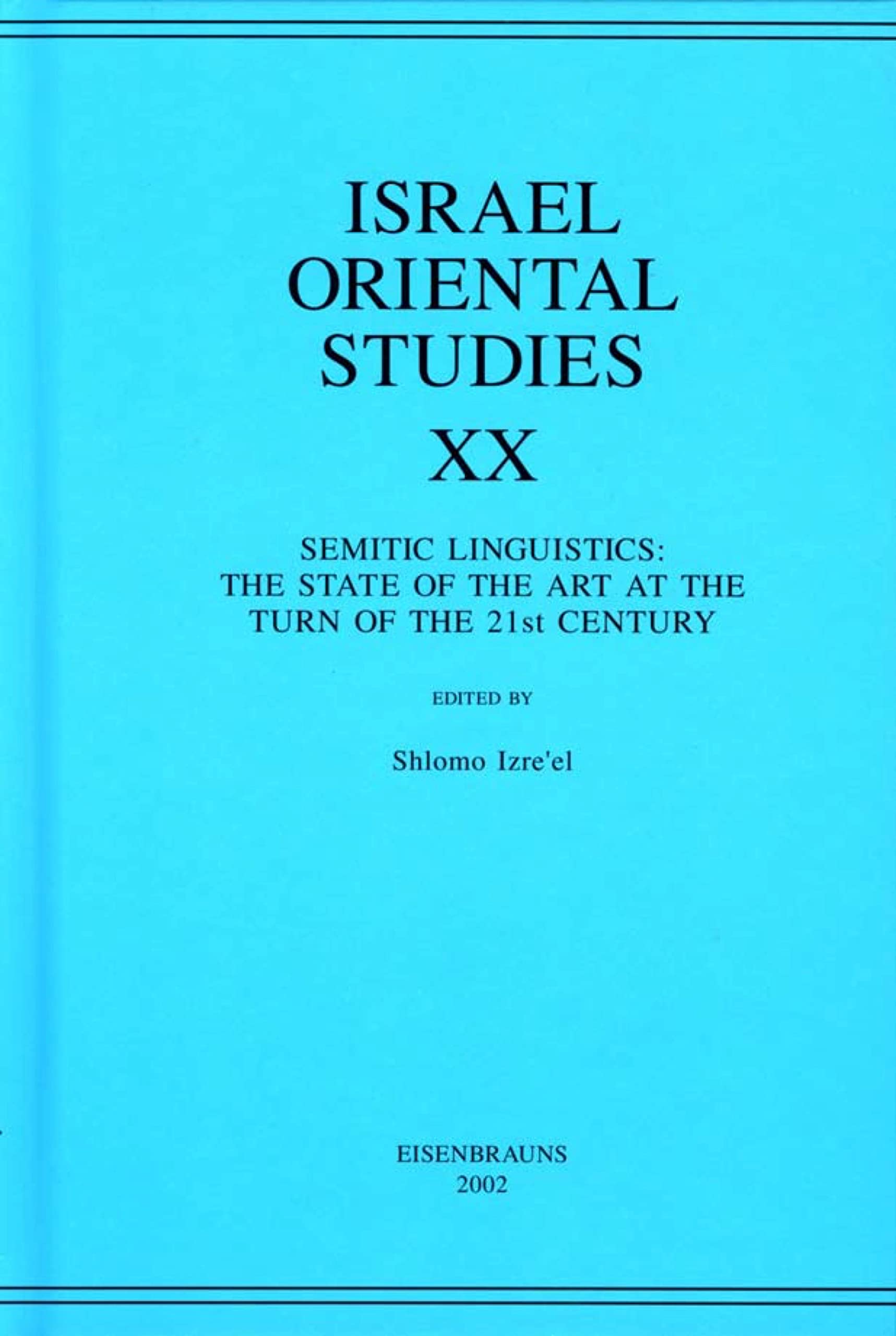 Israel Oriental Studies XX: Semitic Linguistics: The State of the Art at the Turn of 21st Century,New