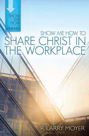 Show Me How to Share Christ in the Workplace,Used