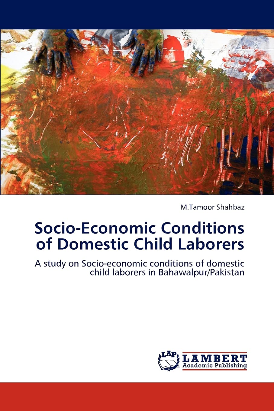 SocioEconomic Conditions of Domestic Child Laborers: A study on Socioeconomic conditions of domestic child laborers in Bahawal,Used