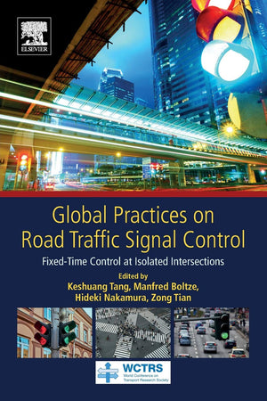 Global Practices on Road Traffic Signal Control: FixedTime Control at Isolated Intersections (World Conference on Transport Res,Used