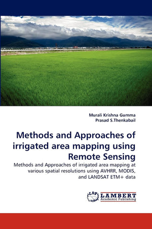 Methods and Approaches of irrigated area mapping using Remote Sensing: Methods and Approaches of irrigated area mapping at vario,Used