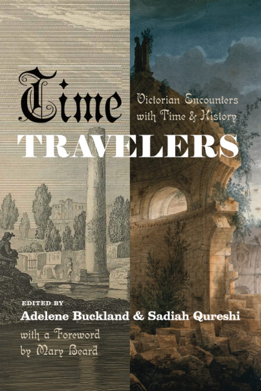 Time Travelers: Victorian Encounters with Time and History,Used