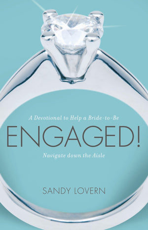 Engaged! A Devotional to Help a Bridetobe Navigate Down the Aisle,New