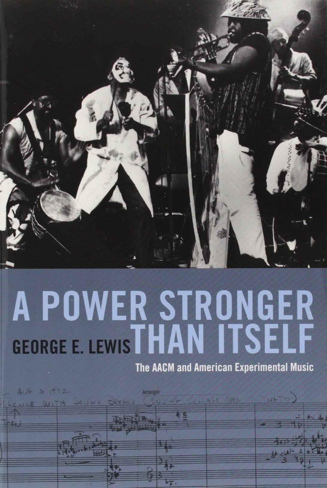 A Power Stronger Than Itself: The Aacm And American Experimental Music
