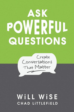 Ask Powerful Questions: Create Conversations That Matter,New