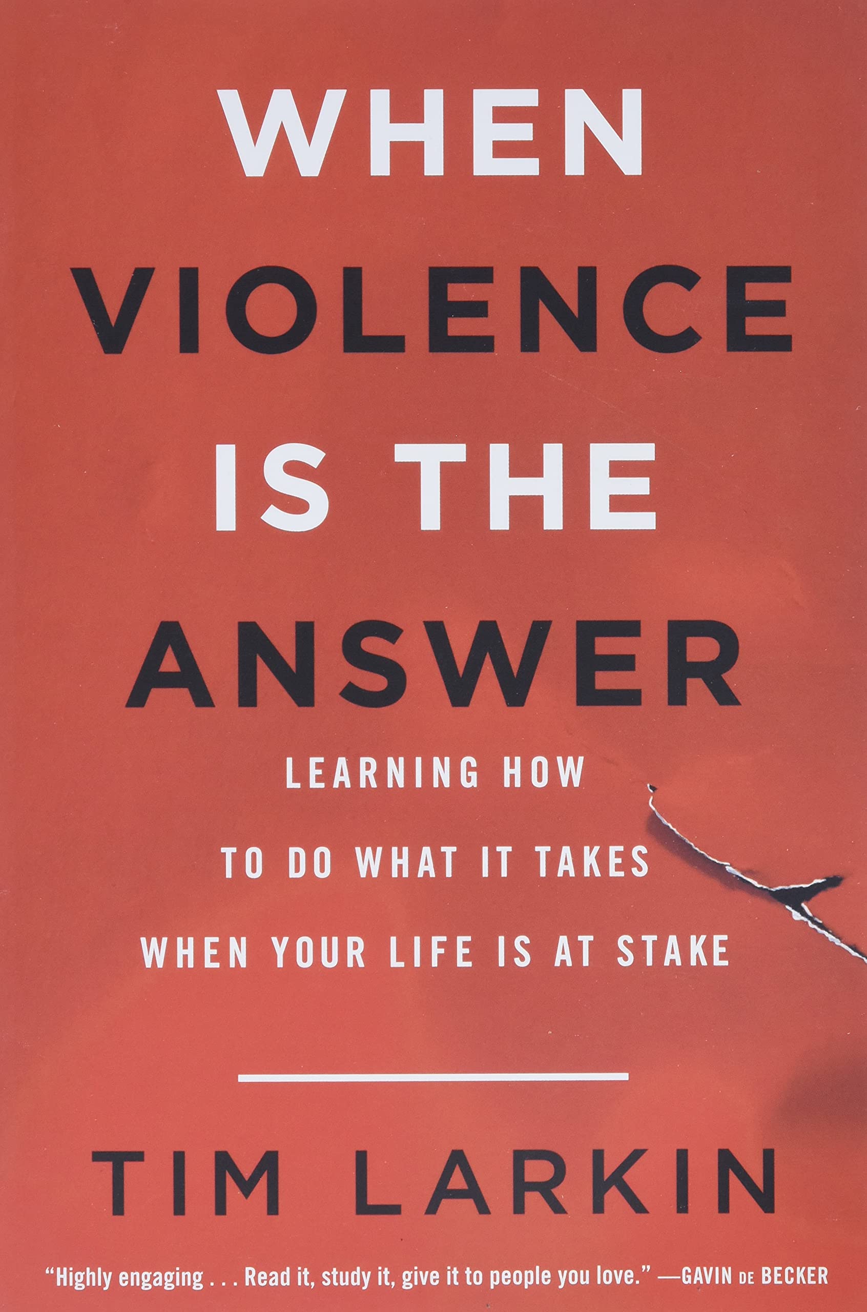 When Violence Is The Answer: Learning How To Do What It Takes When Your Life Is At Stake-used