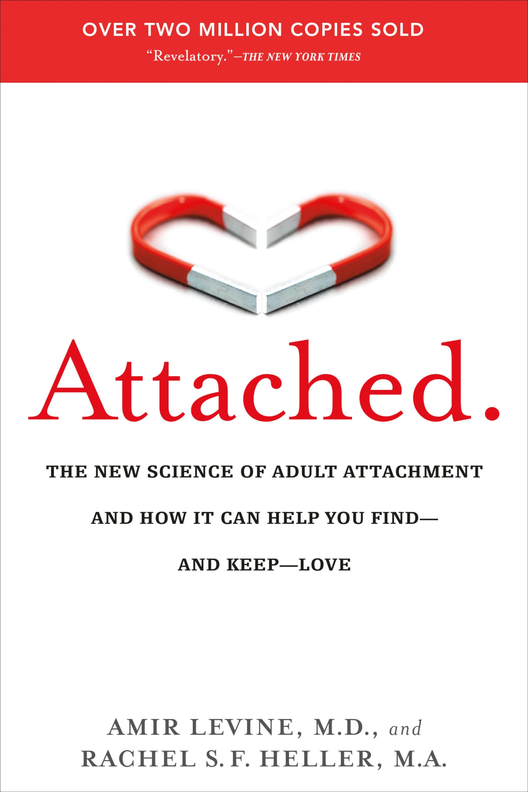 Attached: The New Science Of Adult Attachment And How It Can Help You Findand Keeplove