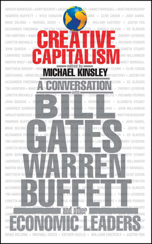 Creative Capitalism: A Conversation with Bill Gates, Warren Buffett, and Other Economic Leaders,Used