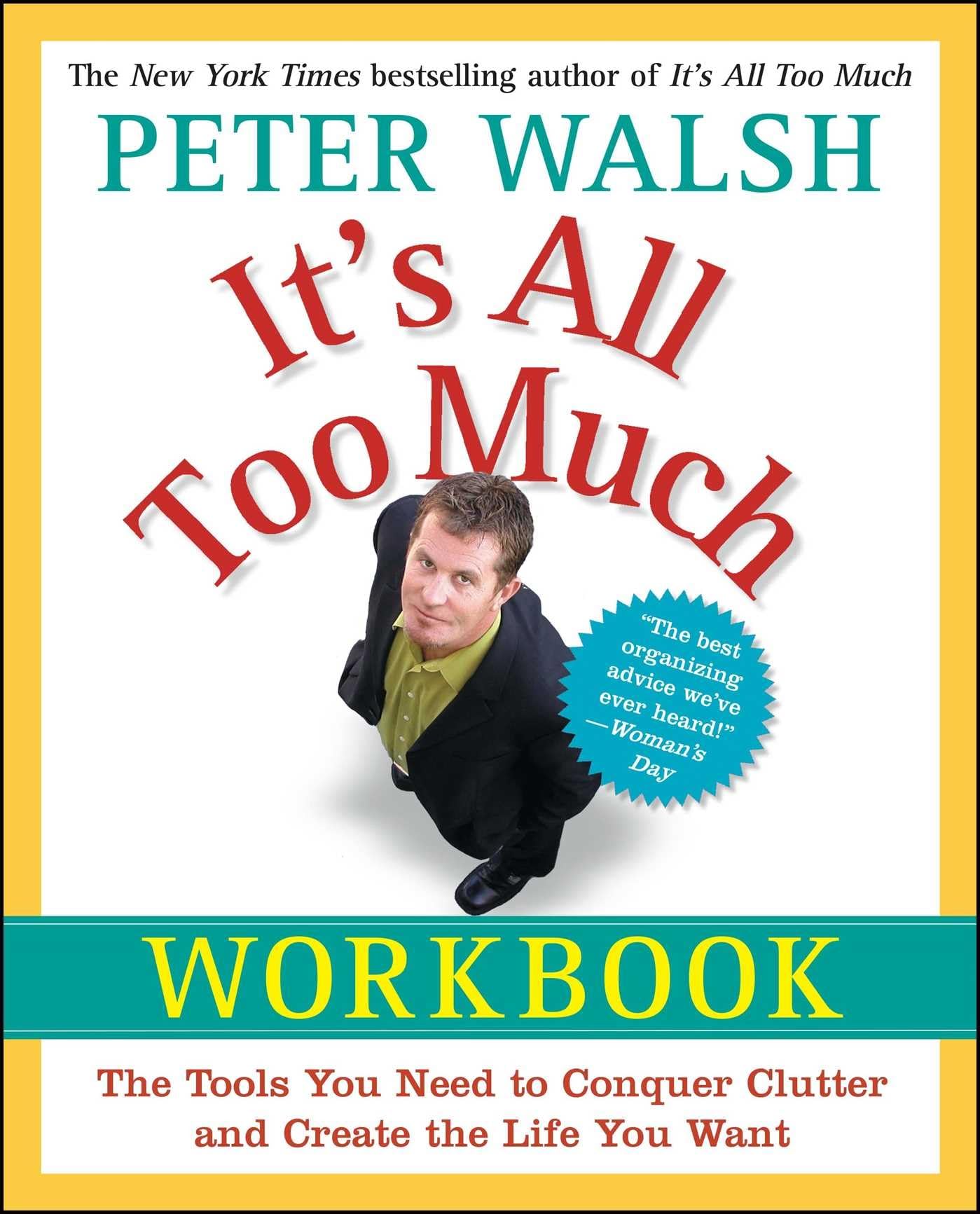 It's All Too Much Workbook: The Tools You Need to Conquer Clutter and Create the Life You Want,Used