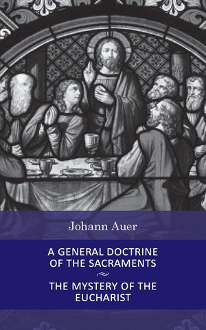 A General Doctrine of the Sacraments and The Mystery of the Eucharist (Dogmatic Theology),Used