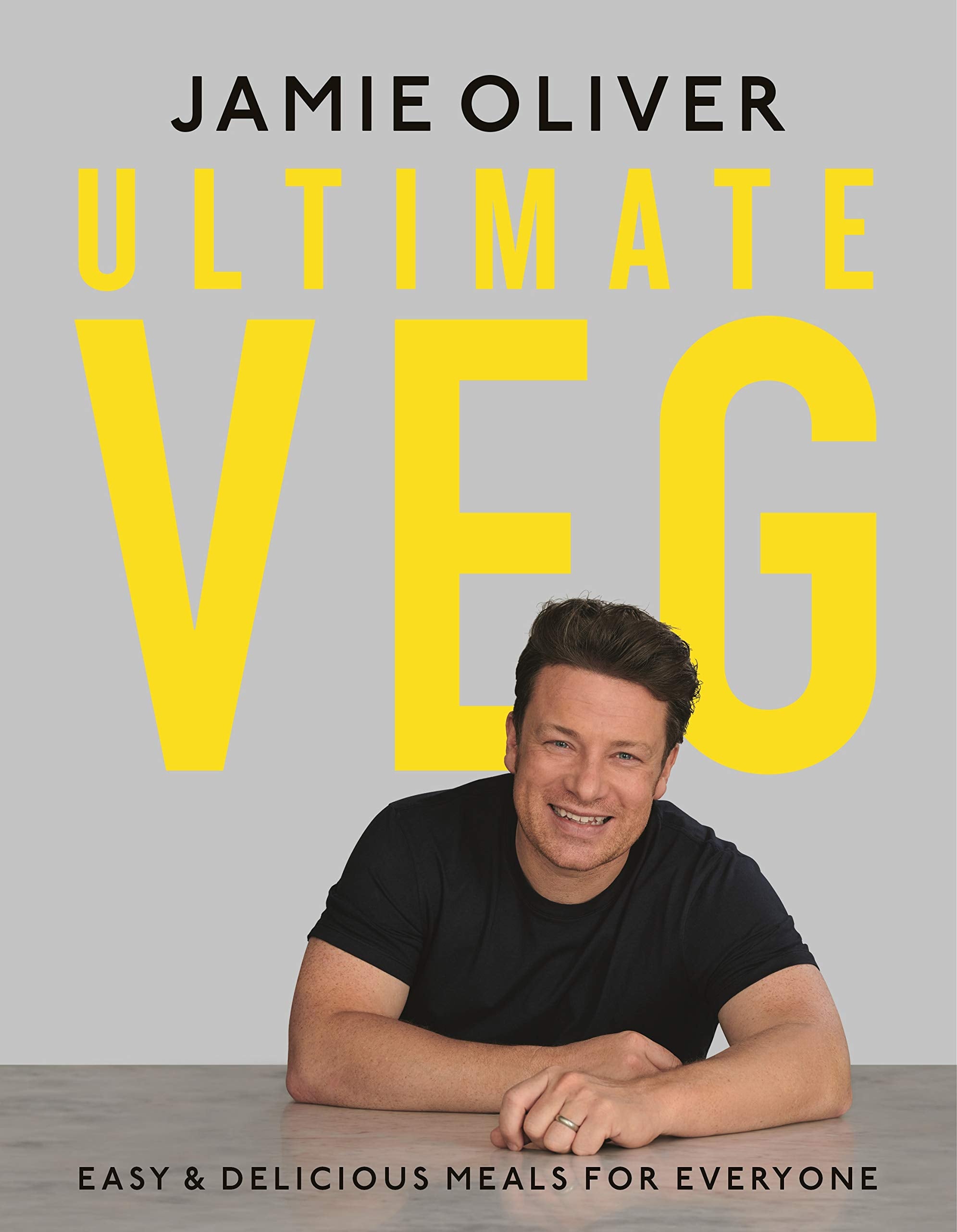 Ultimate Veg: Easy & Delicious Meals For Everyone [American Measurements]