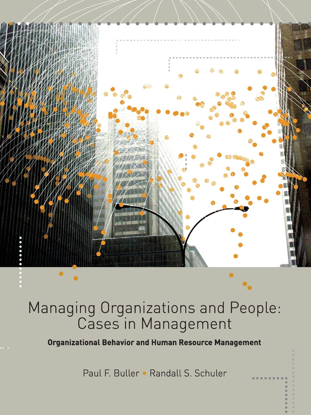 Managing Organizations and People: Cases in Management, Organizational Behavior and Human Resource Management,Used