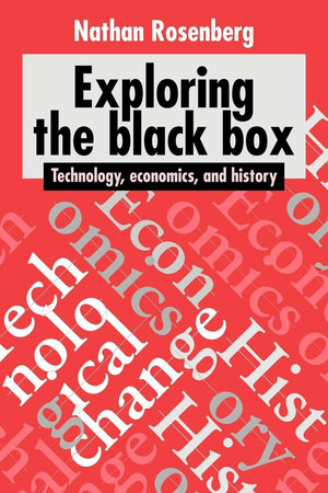 Exploring the Black Box: Technology, Economics, and History,Used