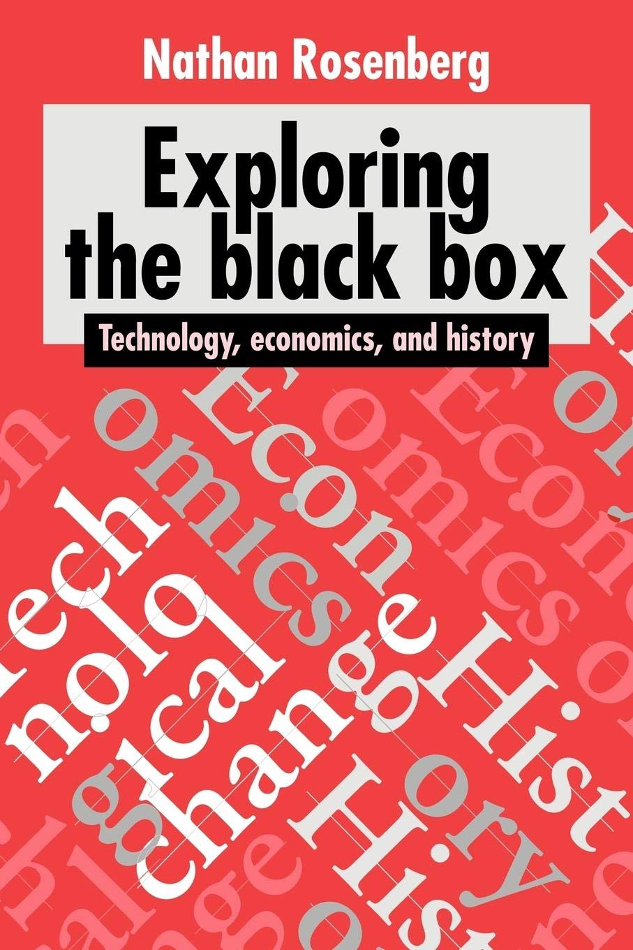 Exploring the Black Box: Technology, Economics, and History,Used
