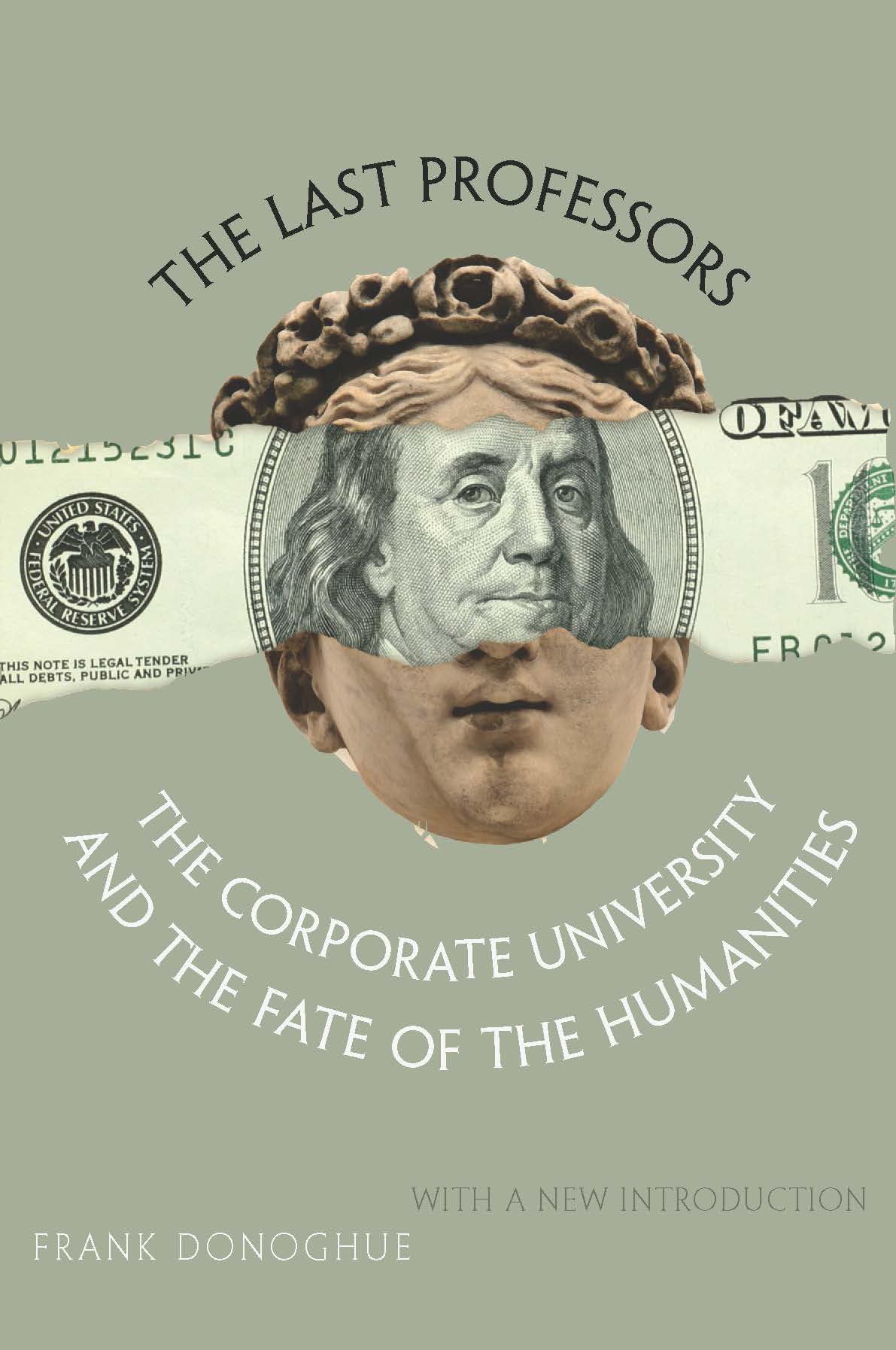 The Last Professors: The Corporate University and the Fate of the Humanities, With a New Introduction,Used