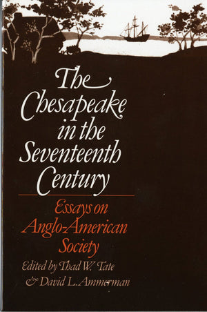 The Chesapeake In The Seventeenth Century: Essays On Angloamerican Society