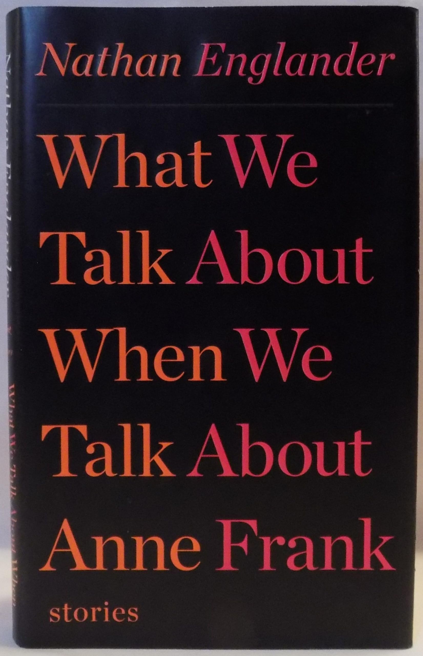 What We Talk About When We Talk About Anne Frank: Stories,Used