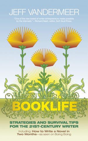 Booklife: Strategies And Survival Tips For The 21Stcentury Writer