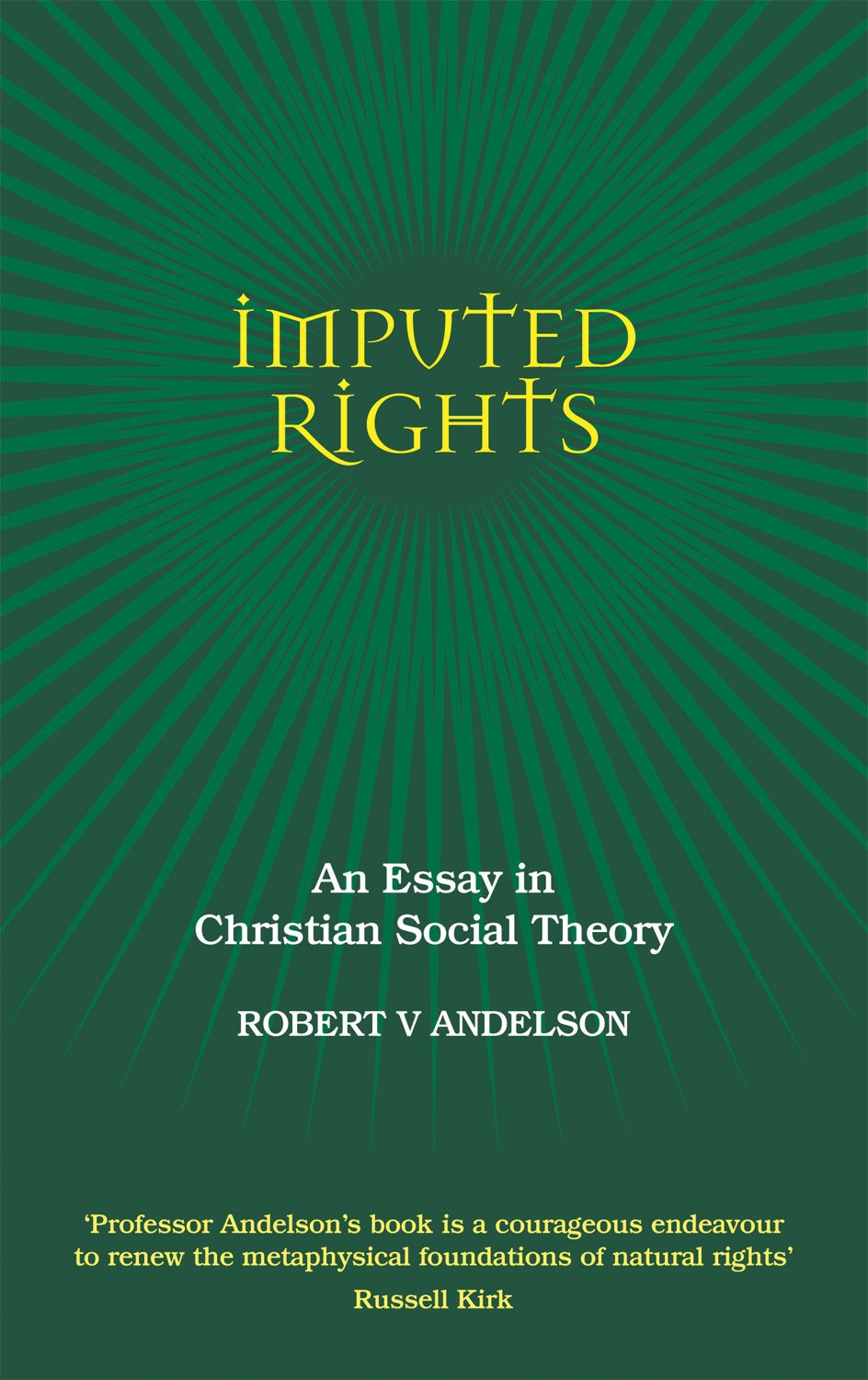Imputed Rights: An Essay in Christian Social Theory,Used
