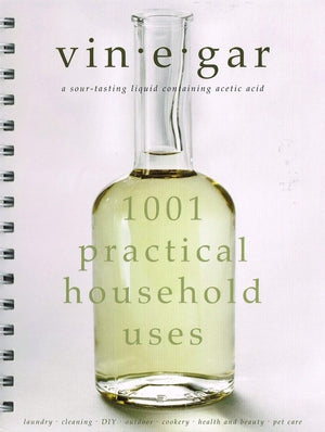 Vinegar: 1001 Practical Household Uses,Used