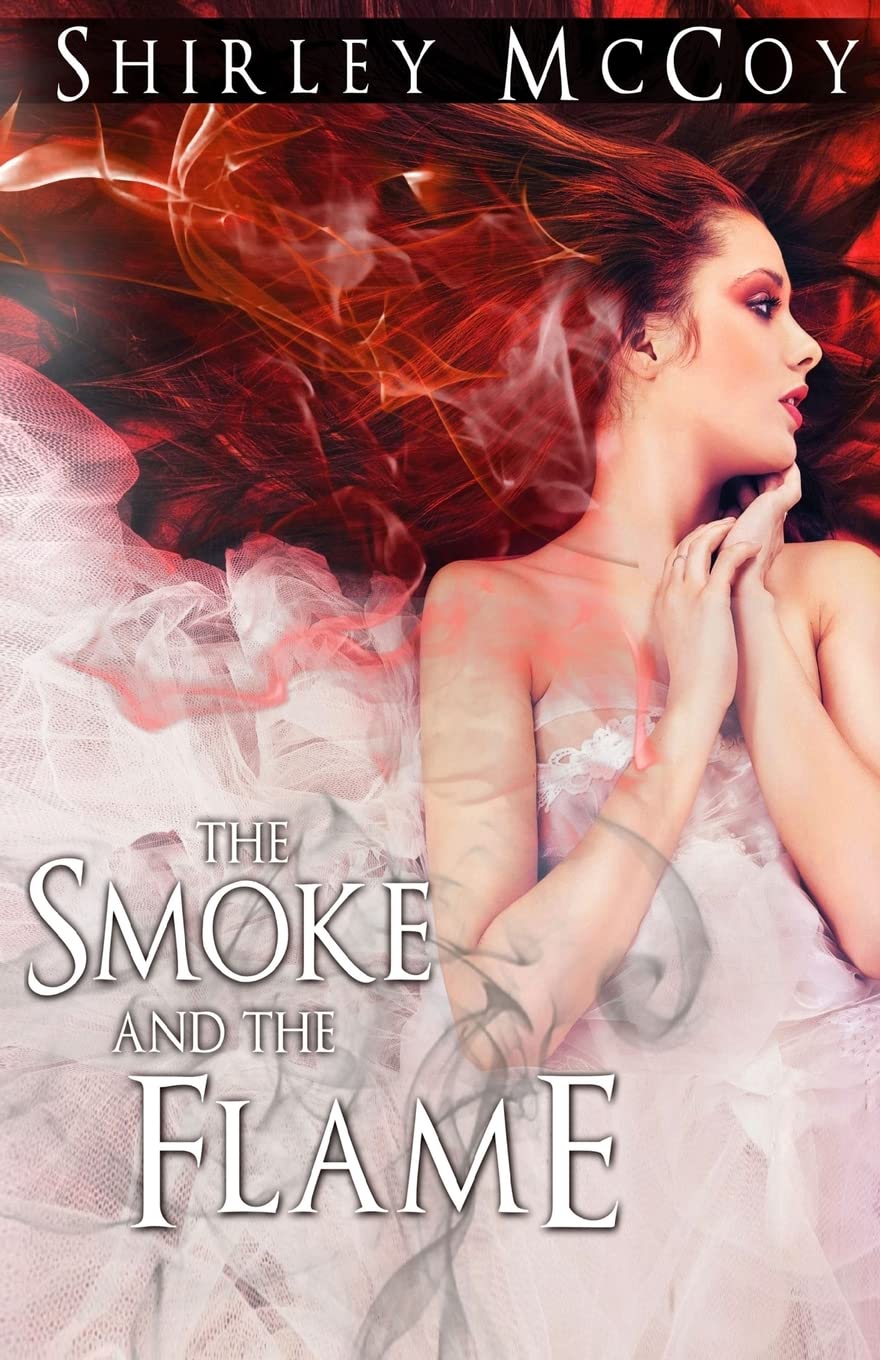 The Smoke And The Flame (The Flame And The Fire Series),New