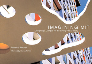 Imagining MIT: Designing a Campus for the TwentyFirst Century (Mit Press),Used
