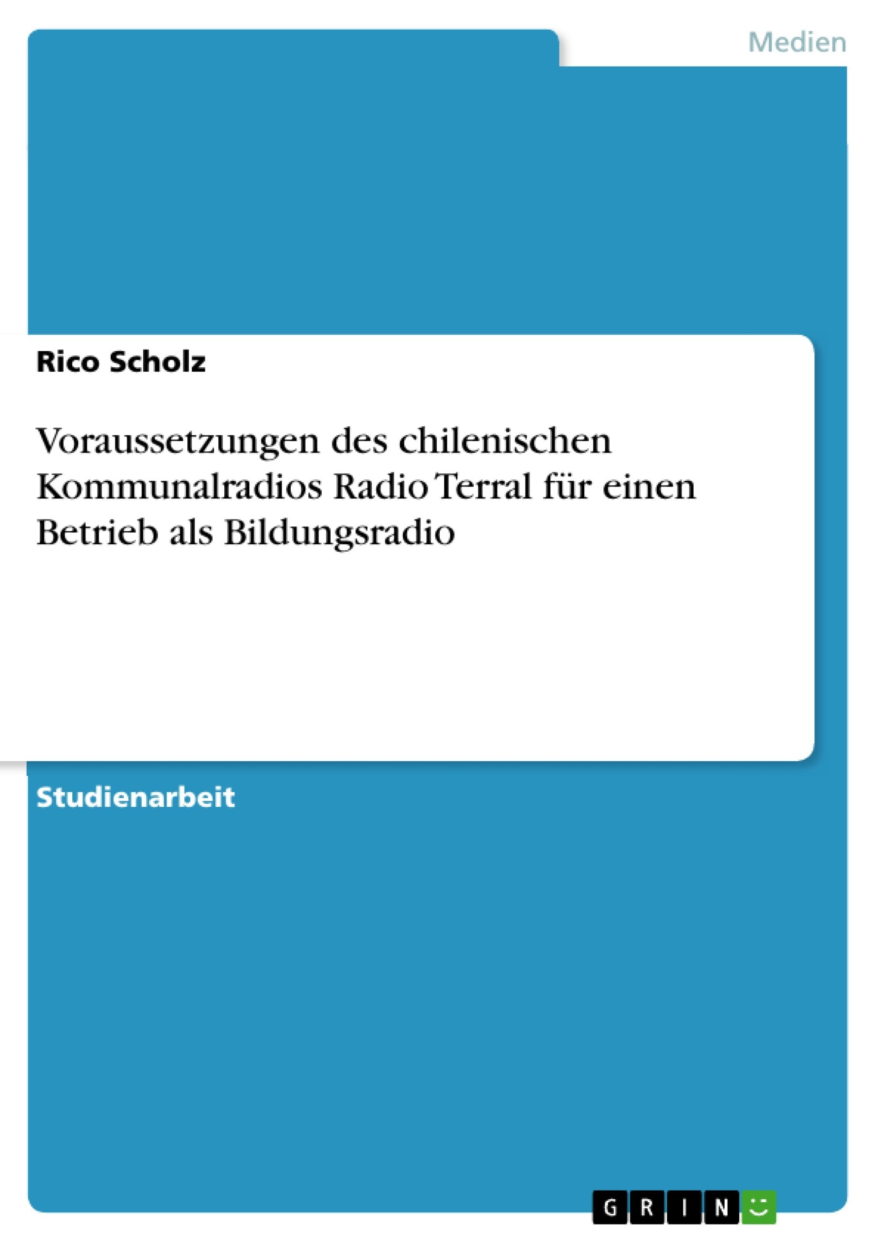 Voraussetzungen des chilenischen Kommunalradios Radio Terral fr einen Betrieb als Bildungsradio (German Edition),Used