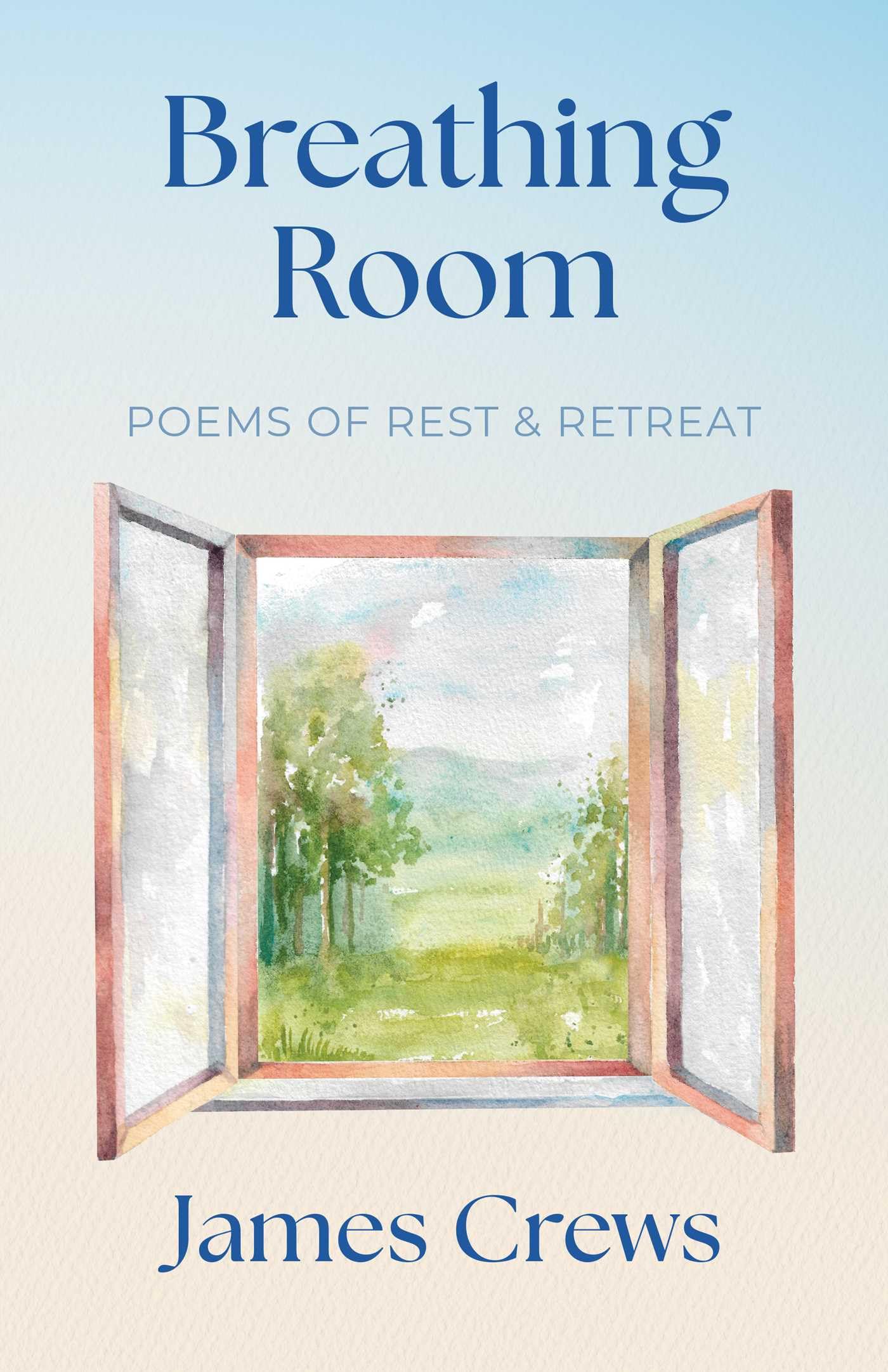 Breathing Room: Poems Of Rest And Retreat