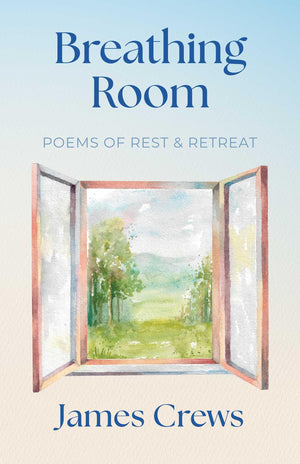 Breathing Room: Poems Of Rest And Retreat