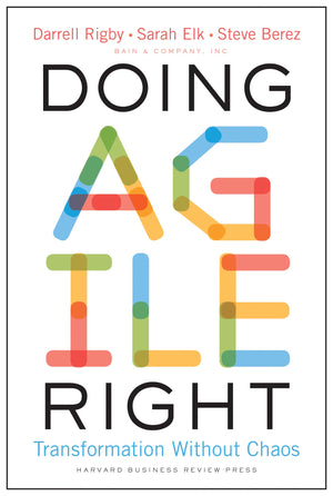 Doing Agile Right: Transformation Without Chaos,New