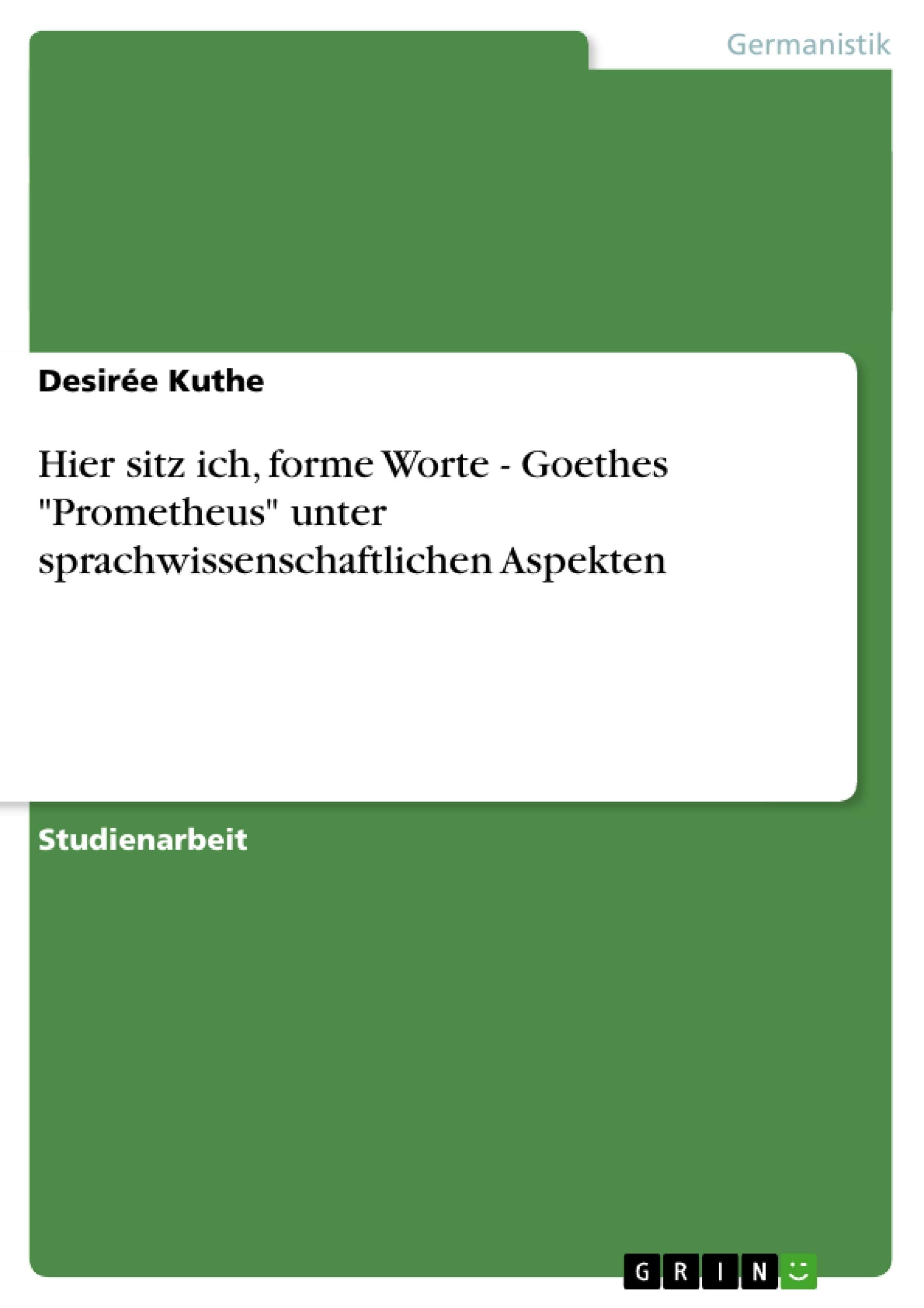 Hier sitz ich, forme Worte  Goethes 