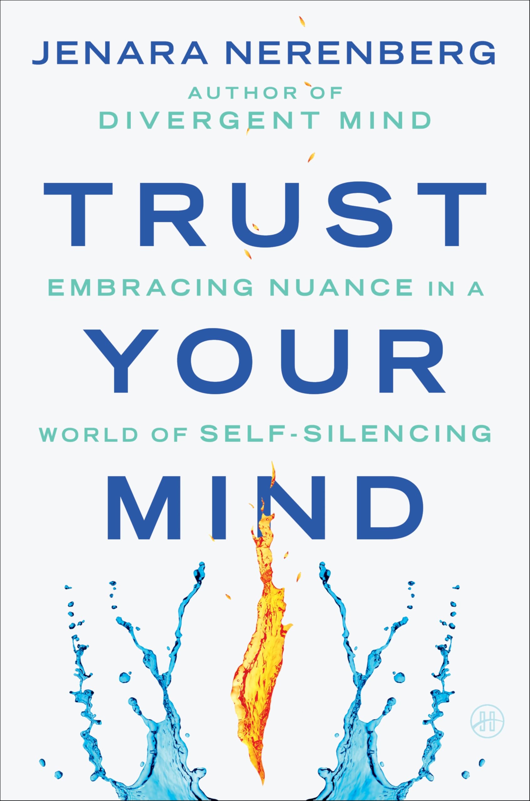 Trust Your Mind: Embracing Nuance In A World Of SelfSilencing
