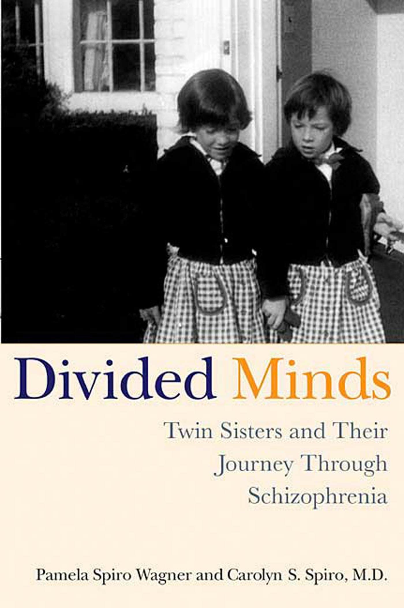 Divided Minds: Twin Sisters and Their Journey Through Schizophrenia,Used