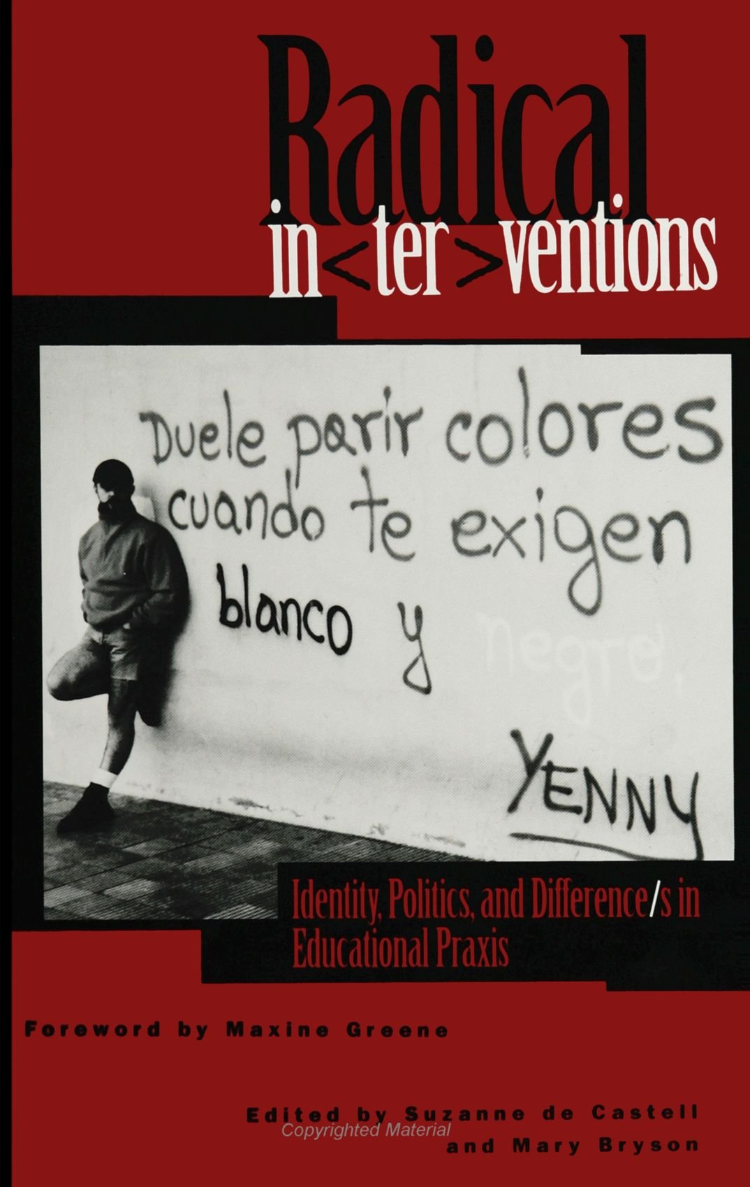 Radical In(Ter)Ventions: Identity, Politics, and Difference/s in Educational Praxis (Suny Series, Identities in the Classroom),Used