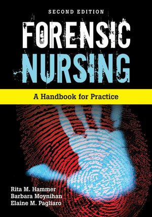 Forensic Nursing: A Handbook For Practice,New