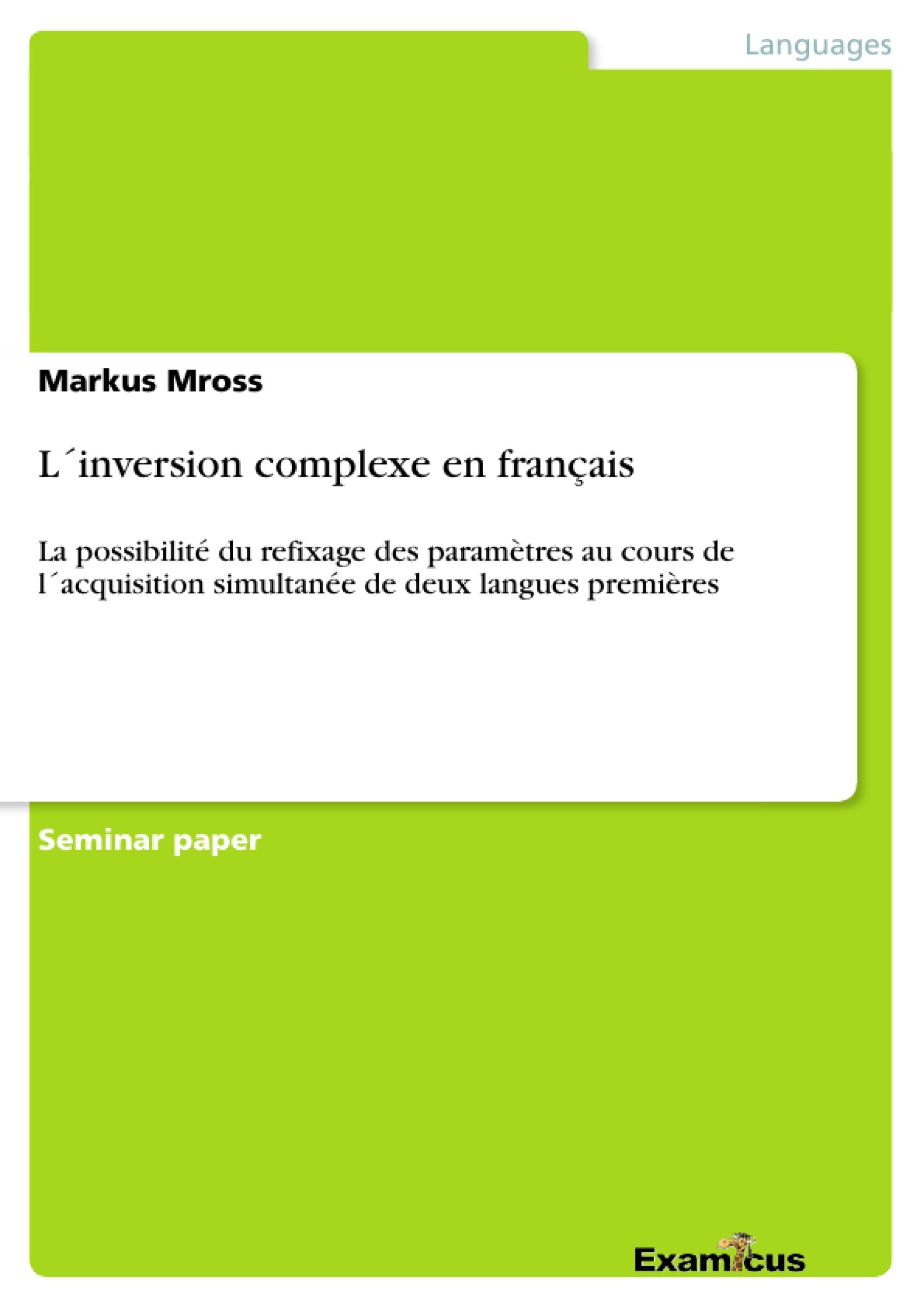 Linversion complexe en franais: La possibilit du refixage des paramtres au cours de lacquisition simultane de deux langues p,Used