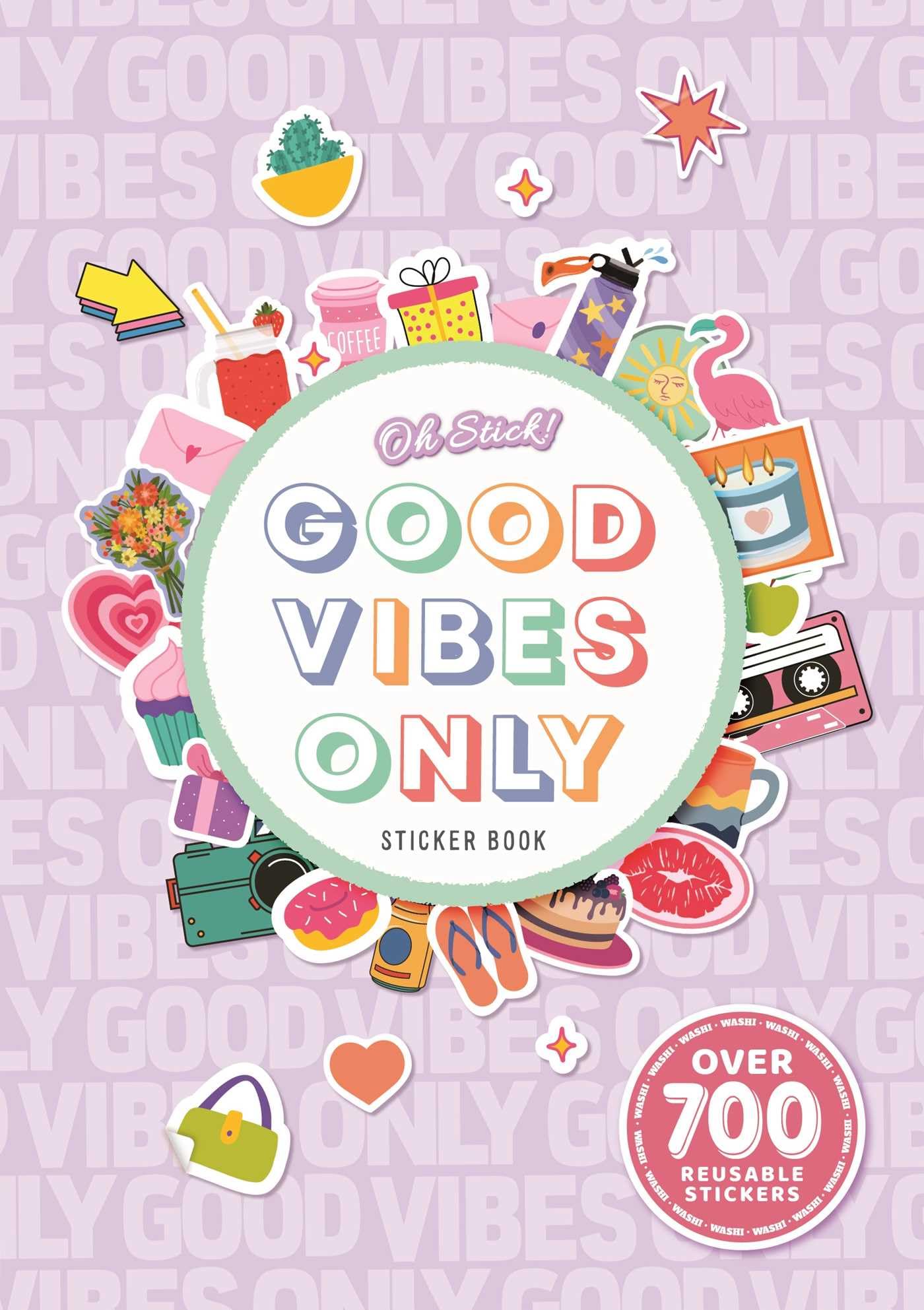 Oh Stick! Good Vibes Only Sticker Book: Over 700 Stickers For Daily Planning And More,Used