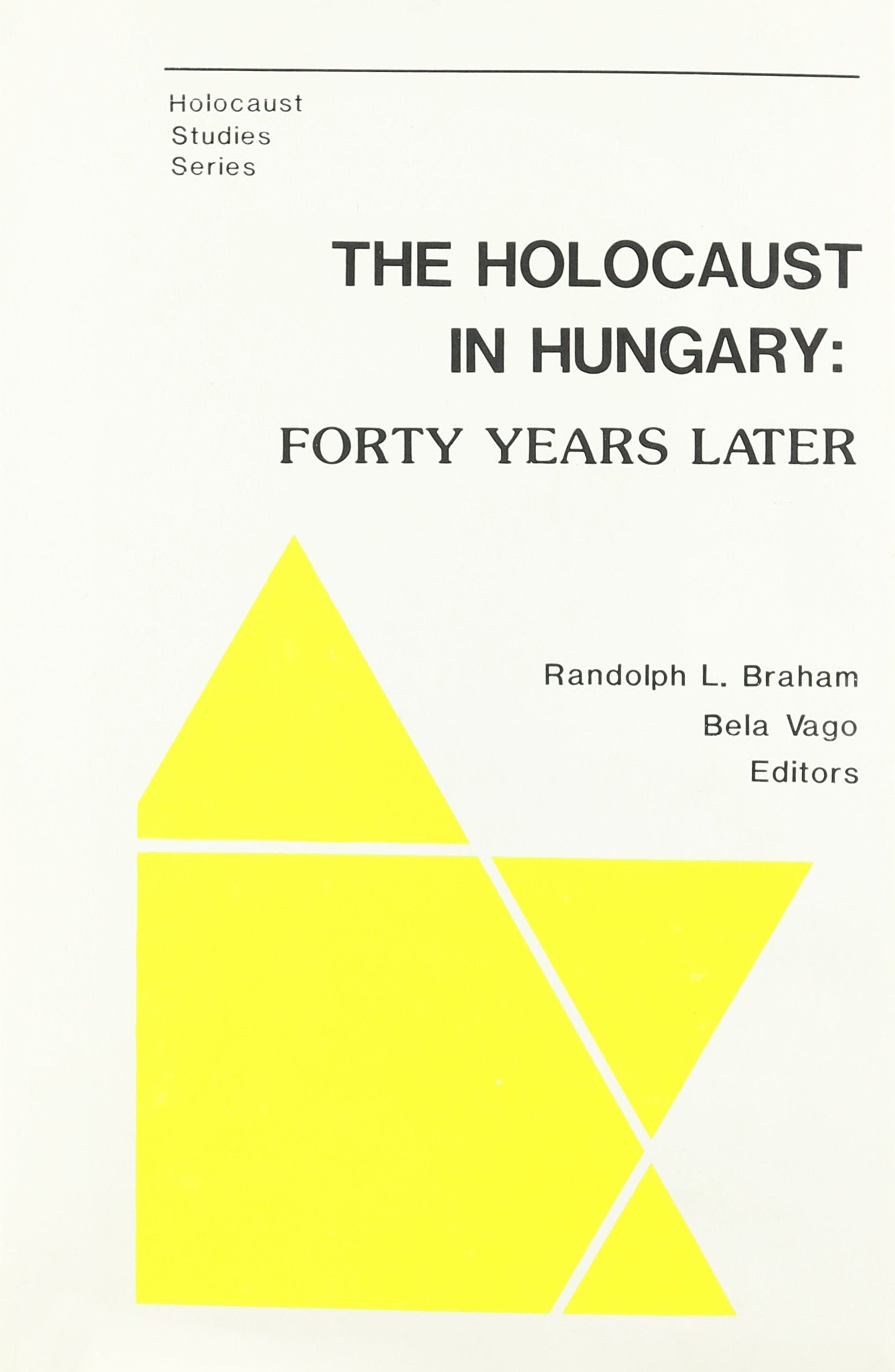 The Holocaust in Hungary 40 Years Later,Used