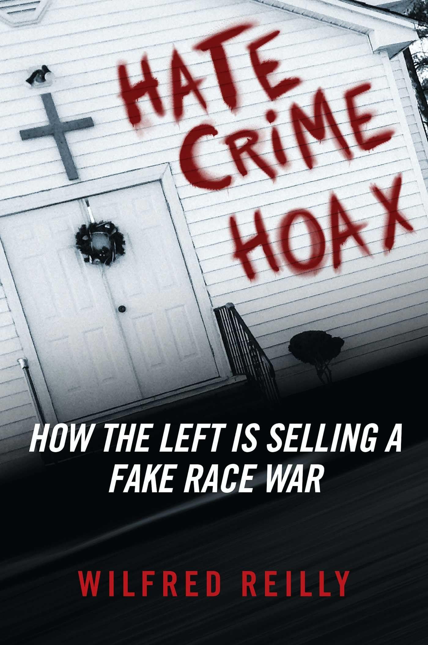 Hate Crime Hoax: How The Left Is Selling A Fake Race War