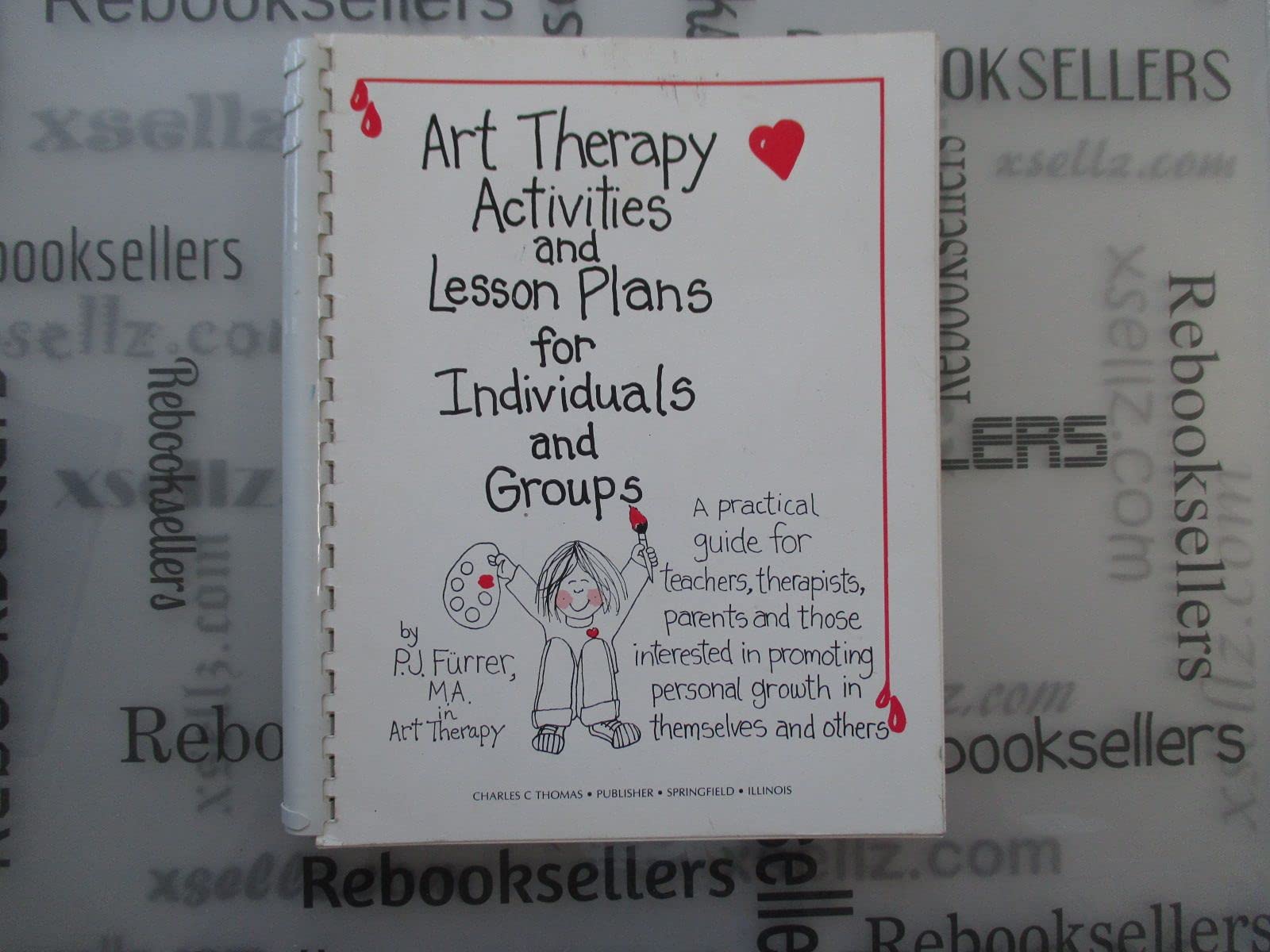 Art Therapy Activities: A Practical Guide For Teachers, Therapists And Parents